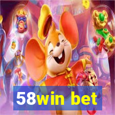 58win bet